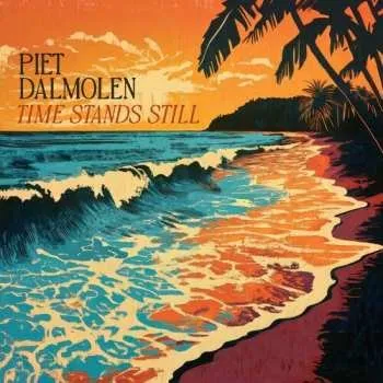 Zahraniční hudba CD Piet Dalmolen: Time Stands Still 2025