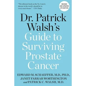Populárně naučná literatura pro dospělé Dr. Patrick Walsh's Guide to Surviving Prostate Cancer - Walsh, Patrick F.