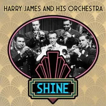 Zahraniční hudba CD Harry James And His Orchestra: Shine 2024