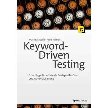 Technika Keyword-Driven Testing - Daigl, Matthias