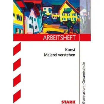 Arbeitsheft Kunst Oberstufe - Malerei verstehen