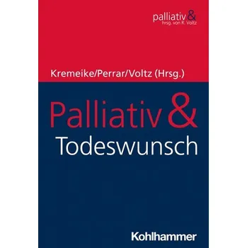 Palliativ & Todeswunsch - Kremeike, Kerstin