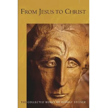 From Jesus to Christ - Steiner, Rudolf