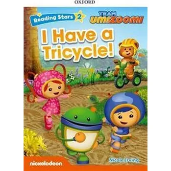 Anglický jazyk Reading Stars: Level 2: Have a Tricycle! - Irving, Nicole