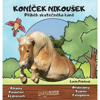 Bystrá hlava Koníček Nikoušek: Příběh skutečného koně - Lucie Frintová (2024, pevná)