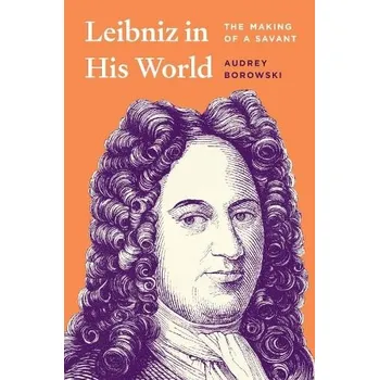 Leibniz in His World - Borowski, Audrey