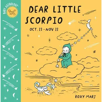 Cizojazyčná kniha Baby Astrology: Dear Little Scorpio - Marj, Roxy