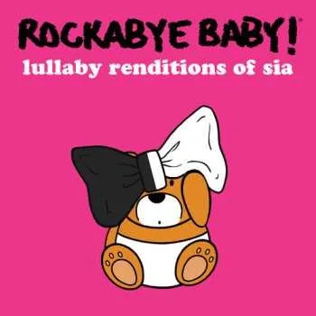 Zahraniční hudba CD Rockabye Baby!: Lullaby Renditions Of Sia 2022