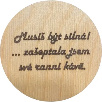 Podtácek Podtácky - Denní motto 1, Denní motto: Znáte ten pocit, kdy ráno vstanete