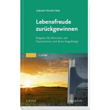 Lebensfreude zurückgewinnen - Pitschel-Walz, Gabriele