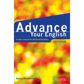 Anglický jazyk Advance your English Coursebook: A short course for advanced learners – Annie Broadhead (EN)