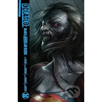 Komiks pro dospělé Dceased: War of the Undead Gods - Tom Taylor, Trevor Hairsine (ilustrátor) DC Comics