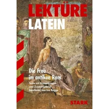 Die Frau im Antiken Rom - Rogge, Ina