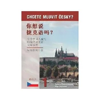 Český jazyk Chcete mluvit česky? Učebnice češtiny pro čínsky hovořící - Elga Čechová, Helena Remediosová