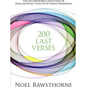 Noel Rawsthorne: 200 Last Verses (noty na varhany)