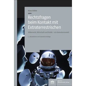 Rechtsfragen beim Kontakt mit Extraterrestrischen - Stähle, Klaus [DE] (2024, Brožovaná, BWV Berliner-Wissenschaft)