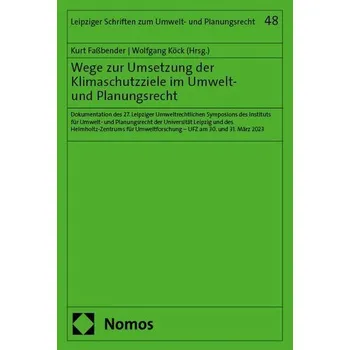 Wege zur Umsetzung der Klimaschutzziele im Umwelt- und Planungsrecht - Faßbender, Kurt