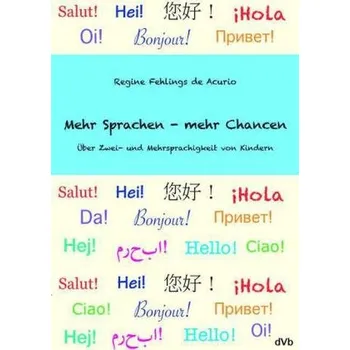 Mehr Sprachen - mehr Chancen - Fehlings de Acurio, Regine