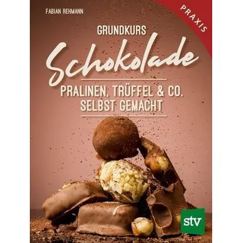 Grundkurs Schokolade - Rehmann, Fabian