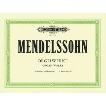 Felix Mendelssohn Bartholdy: Orgelwerke Op.37 und Op.65 (noty na varhany)