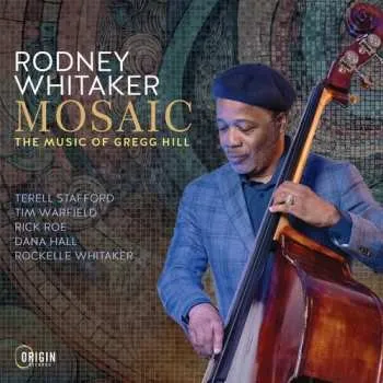 Zahraniční hudba CD Rodney Whitaker: Mosaic: The Music Of Gregg Hill 2025