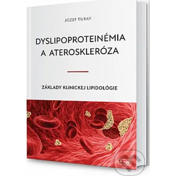 Dyslipoproteinémia a ateroskleróza - Jozef Turay A-medi management