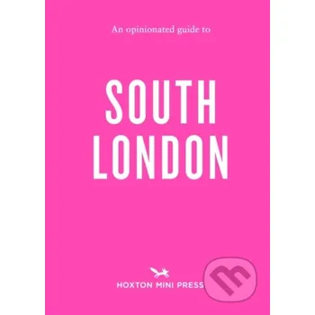 An Opinionated Guide to South London - Emmy Watts Hoxton mini Press