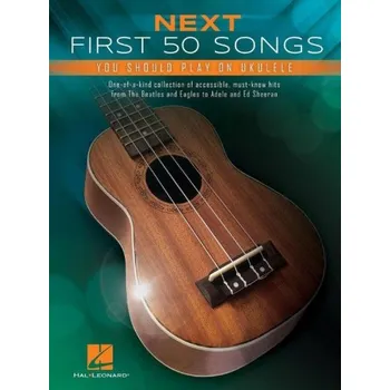 Next First 50 Songs You Should Play on Ukulele (noty, melodická linka, akordy)