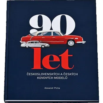 Encyklopedie Kniha 90 let československých a českých kovových modelů - Alexandr Pícha (2024, pevná)