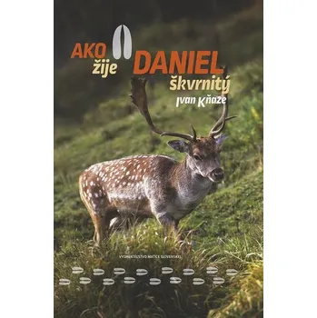Příroda Ako žije daniel škvrnitý - Ivan Kňaze
