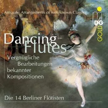 Zahraniční hudba CD Die 14 Berliner Flötisten: Dancing Flutes 2002