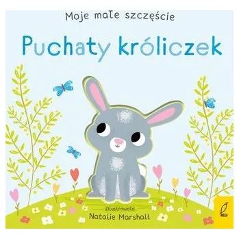 První čtění Moje małe szczęście Puchaty króliczek - Edwards, Nicola