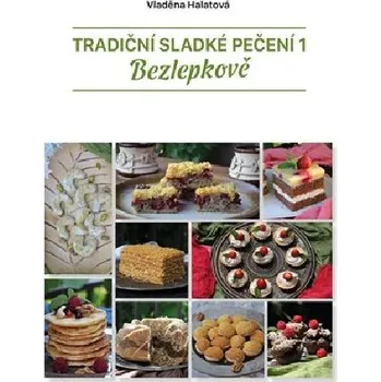Tradiční sladké pečení 1 bezlepkově - Halatová Vladěna