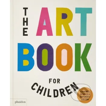 Umění The Art Book for Children - Amanda Renshaw, Gilda Williams, Ferren Gipson Phaidon