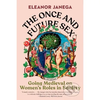The Once and Future Sex - Eleanor Janega W. W. Norton & Company