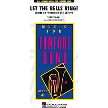 Let the Bells Ring! Based on Ukrainian Bell Carol (noty pro fanfárový orchestr)