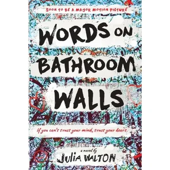 Words on Bathroom Walls - Walton, Julia [EN] (2018, Brožovaná, Penguin Putnam Inc)