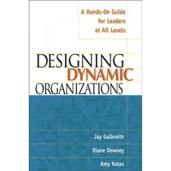 Umění Designing Dynamic Organizations – Diane Downey (EN)