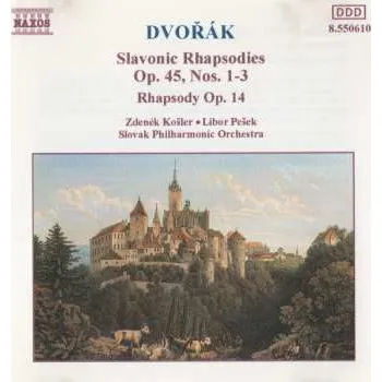 Zahraniční hudba CD Antonín Dvořák: Slavonic Rhapsodies Op.45, Nos.1-3 / Rhapsody Op.14 1999