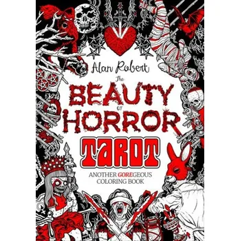 Beauty of Horror: Tarot Coloring Book, Another GOREgeous Coloring Book - Robert, Alan
