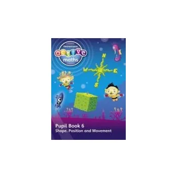 Cizí jazyk Heinemann Active Maths '- First Level - Beyond Number '- Pupil Book 6 '- Shape, Position and Movement - Keith, Lynda a Mills, Steve a Koll, Hilary