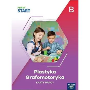 Pewny start KP Plastyka, grafomotoryka poz.B - praca zbiorowa [PL] (2024, Brožovaná, Nowa Era)