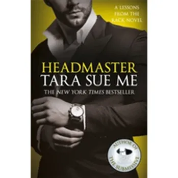 Headmaster: Lessons From The Rack Book 2 - Me, Tara Sue