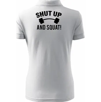 Shut up and squat - Polokošile dámská Pique Polo - XS ( Bílá )