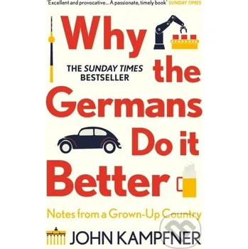 Why the Germans Do it Better - John Kampfner Atlantic Books