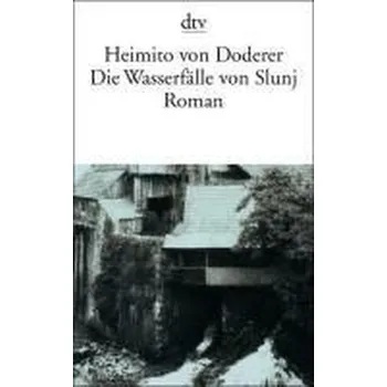 Die Wasserfälle von Slunj - Doderer, Heimito von [DE] (1991, Brožovaná, DTV)