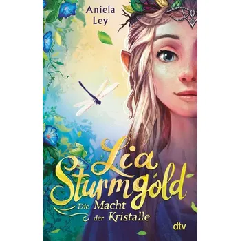 Lia Sturmgold - Die Macht der Kristalle - Ley, Aniela [DE] (2023, Brožovaná, dtv Verlagsgesellschaft)