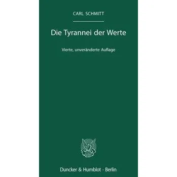 Die Tyrannei der Werte. - Schmitt, Carl