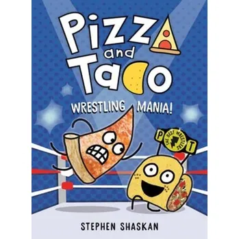 Beletrie pro dospělé Pizza and Taco: Wrestling Mania! - Shaskan, Stephen