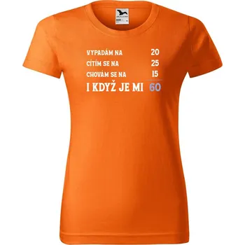 Dámské tričko DOBRÝ TRIKO Dámské tričko k narozeninám Je mi 60 Barva: Oranžová, Velikost: XS